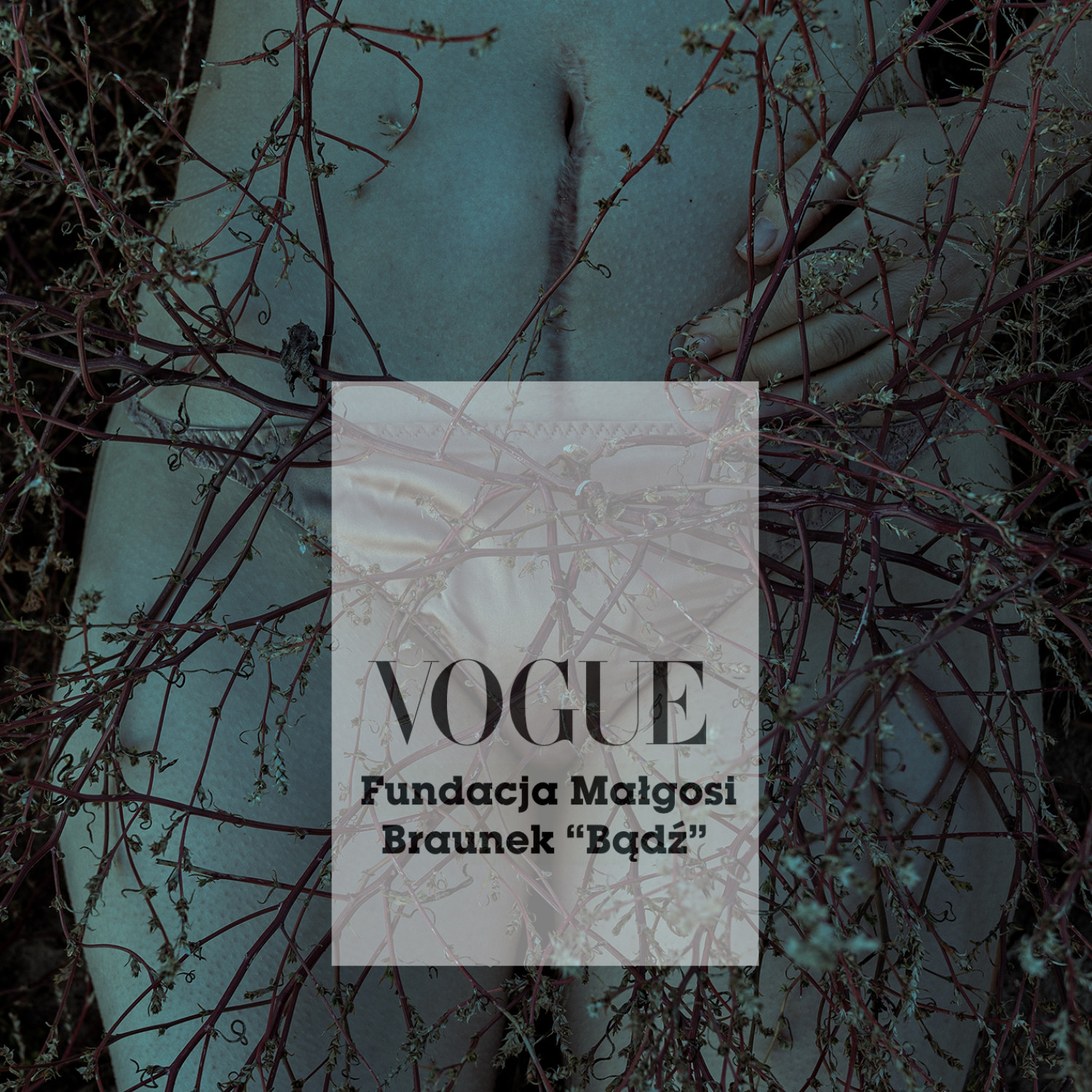 Collaboration VOGUE and Foundation of Małgosia Braunek "Bądz"